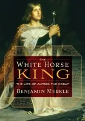The White Horse King - Benjamin R. Merkle