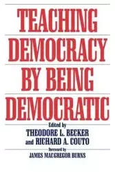 Teaching Democracy by Being Democratic - Ted Becker