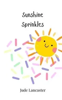 Sunshine Sprinkles - Jude Lancaster