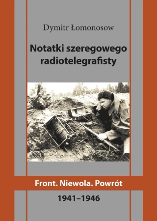 Notatki szeregowego radiotelegrafisty - Dymitr Łomonosow