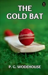 The Gold Bat - Wodehouse P. G.