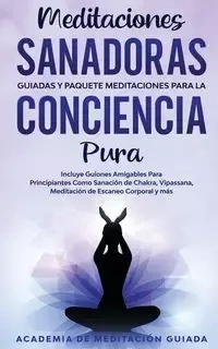 Meditaciones Sanadoras Guiadas y Paquete Meditaciones Para la Conciencia Pura - Guiada Academia De Meditación