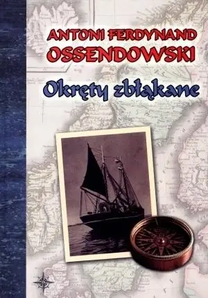 Okręty zbłąkane TW - Antoni Ferdynand Ossendowski