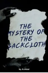 THE MYSTERY OF THE SACKCLOTHS - Attai A