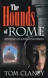 The Hounds of Rome - Tom Clancy