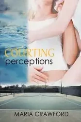Courting Perceptions - Maria Crawford