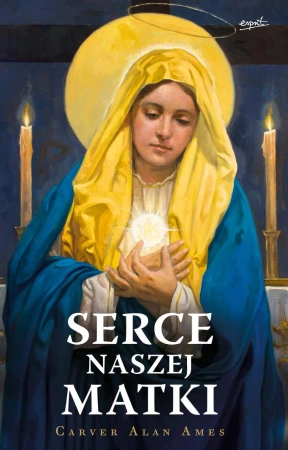Serce naszej Matki wyd. 2023 - Alan Carver Ames