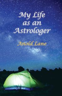 My Life as an Astrologer - Lane Anold