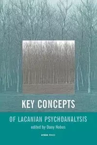 Key Concepts of Lacanian Psychoanalysis - Nobus Dany