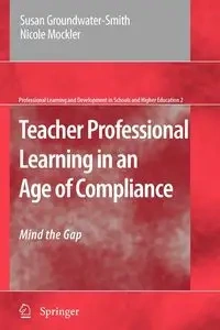 Teacher Professional Learning in an Age of Compliance - Susan Groundwater-Smith