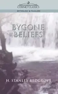 Bygone Beliefs - Stanley Redgrove