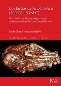 Los fardos de Ancón-Perú (800d.C-1532d.C) - Clarisa Watson Jiménez Lucía