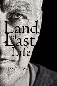 Land of Last Life - James Walsh F