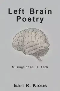 Left Brain Poetry - Earl Kious R