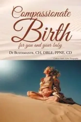 Compassionate Birth for you and your baby - Bustamante CH DBLE PPNE CD Di