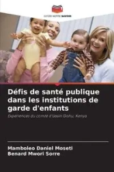 Défis de santé publique dans les institutions de garde d'enfants - Daniel Moseti Mamboleo