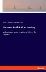 Notes on South African Hunting - Alfred J. Bethell