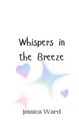 Whispers in the Breeze - Ward Jessica