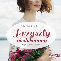 audiobook Przyszły niedokonany - Hanna Cygler