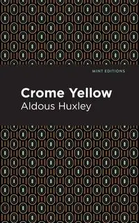 Crome Yellow - Huxley Aldous
