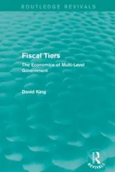 Fiscal Tiers (Routledge Revivals) - David King