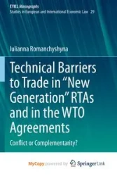 Technical Barriers to Trade in "New Generation" RTAs and in the WTO Agreements - Romanchyshyna Iulianna