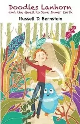 Doodles Lanhorn and the Quest to Save Inner Earth - Russell D. Bernstein