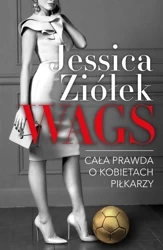 WAGS. Cała prawda o kobietach piłkarzy - Jessica Ziółek