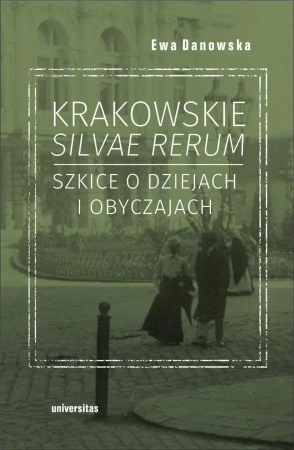 Krakowskie silvae rerum - Ewa Danowska
