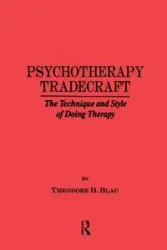 Psychotherapy Tradecraft - Theodore H. Blau