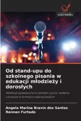 Od stand-upu do szkolnego pisania w edukacji młodzieży i dorosłych - Santos Angela Marina Bravin dos
