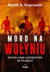 Mord na Wołyniu - Marek A. Koprowski