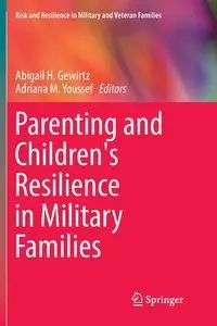 Parenting and Children's Resilience in Military Families - Gewirtz Abigail H.