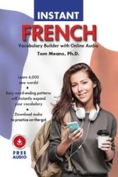 Instant French Vocabulary Builder with Online Audio - Tom Means