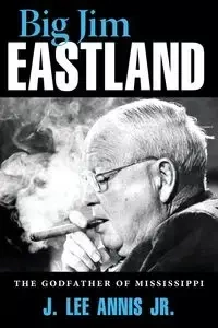 Big Jim Eastland - Annis Lee J