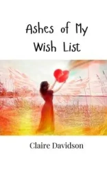Ashes of My Wish List - Claire Davidson