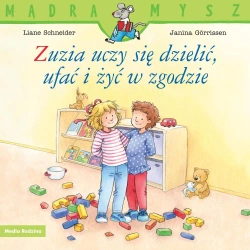 Mądra mysz. Zuzia uczy się dzielić, ufać i żyć... - Liane Schneider, Hanna Sórensen