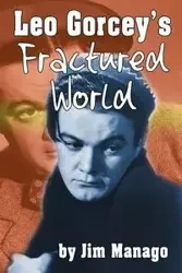Leo Gorcey's Fractured World - Jim Manago