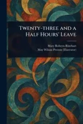 Twenty-three and a Half Hours' Leave - Mary Rinehart Roberts