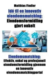 Idé til en innovativ eiendomsmatching - Fiedler Matthias