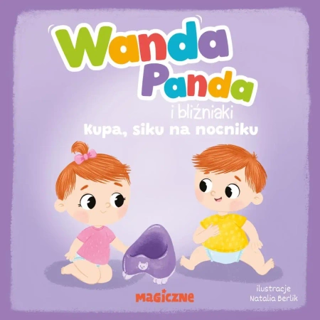 Wanda Panda i bliźniaki. Kupa, siku na nocniku! - praca zbiorowa