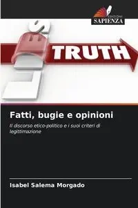 Fatti, bugie e opinioni - Isabel Salema Morgado