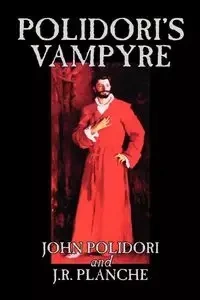 Polidori's Vampyre by John Polidori, Fiction, Horror - John Polidori
