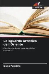 Lo sguardo artistico dell'Oriente - Purnomo Ipung