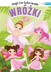 Magiczne kolorowanie. Wróżki - praca zbiorowa