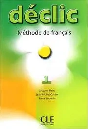 Declic 1. Podręcznik OOP - Jacques Blanc, Jean-Michel Cartier, Pierre Lederlin