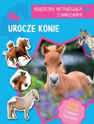 Książeczka aktywizująca z naklejkami. Urocze konie - praca zbiorowa