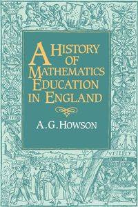 A History of Mathematics Education in England - Geoffrey Howson
