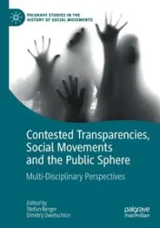 Contested Transparencies, Social Movements and the Public Sphere - Berger Stefan