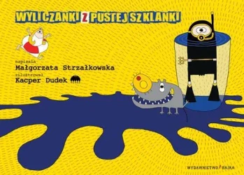 Wyliczanki z pustej szklanki BAJKA - Małgorzata Strzałkowska